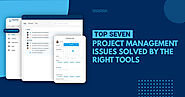 Top Seven Project Management Issues Solved by the Right Tools
