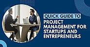 Quick Guide to Project Management for Startups and Entrepreneurs