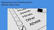 Tracy’s Journey from Pentecostalism to Atheism