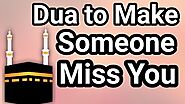 Dua To Make Someone Miss You and Fall In Love With You