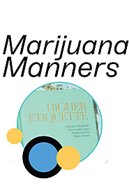 Marijuana Manners - Do The Pot — The High Guide