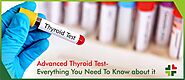Advanced Thyroid Test – Everything You Need to Know