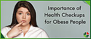 Importance of Health Checkups for Obese People : Let's understand