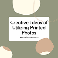 Creative Ideas of Utilizing Printed Photos