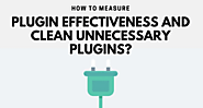 How to Measure Plugin Effectiveness And Clean Unnecessary Plugins? | Posts by websitedesignlosangeles | Bloglovin’