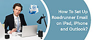 How To SetUp Roadrunner Email on iPad, iPhone, and Outlook?