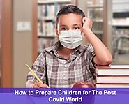 How to Prepare Children for The Post Covid World - Cambridge School Noida