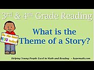 3rd and 4th Grade Reading (What Is the Theme of a Story)