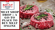 Meat Shop Drop – A Go-to Place To Buy Meat Online