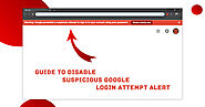 Guide To Disable Suspicious Google Login Attempt Gmail
