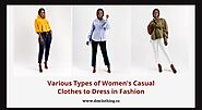 Various Types of Women's Casual Clothes to Dress in Fashion