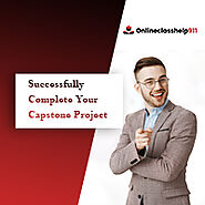Tips To Successfully Complete Your Capstone Project