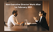 Non-Executive Director Work After 1st February 2021