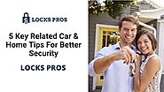 5 Key Related Car & Home Tips For Better Security