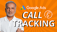 How to Setup Call Tracking on Google Ads