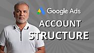 Google Ads Account Structure Best Practices