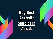 Where Can i Buy the Best Anabolic Steroids in Canada? |authorSTREAM