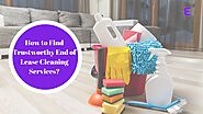 How to Find Trustworthy End of Lease Cleaning Services?