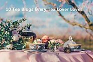 10 Tea Blogs Every Tea Lover Loves