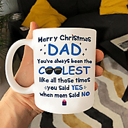 Merry Christmas Mug For Dad - Always Coolest You Said Yes – Not The Worst Gift