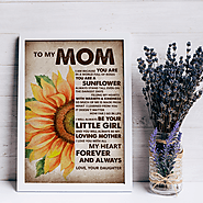 To My Mom You Are A Sunflower Poster – Not The Worst Gift