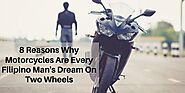 8 Reasons Why Motorcycles Are Every Filipino man's Dream On Two Wheels