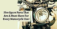 Five Spare Parts That Are A Must-Have For Every Motorcycle User