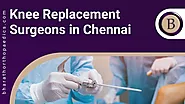 Best Knee Replacement Surgeons In Chennai | Dr. L. Bharath