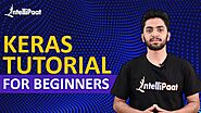Keras Tutorial For Beginners | What is Keras | Keras Sequential Model | Keras Training | Intellipaat