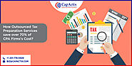 How Outsourced Tax Preparation Services save over 70% of CPA Firms's Cost?