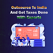 Outsource To India And Get Taxes Done With Experts!