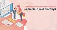 A step by Step guide to convince influencers to promote your offerings | Topdevelopers.co