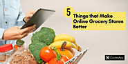 5 Things That Make Online Grocery Stores Better