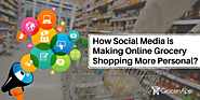 How Social Media is Making Online Grocery Shopping More Personal?