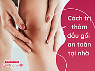 10 Cách trị thâm đầu gối và khuỷu tay an toàn tại nhà đơn giản, hiệu quả