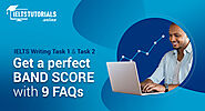 Get a perfect band with 9 FAQs on IELTS Writing Task 1 and Task 2