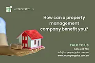 How can a property management company benefit you?