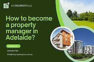 How to become a property manager in Adelaide?