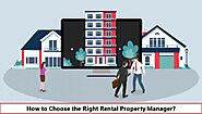 How to Choose the Right Rental Property Manager?