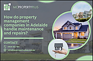 How do property management companies in Adelaide handle maintenance and repairs?