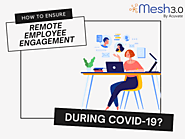 How to ensure remote employee engagement during COVID-19? - Mesh