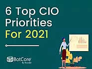6 Top CIO Priorities For 2021| Strategic Priorities For IT Leaders