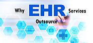 Why are EHR services outsourced?