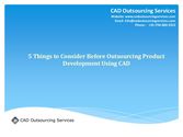 5 Things to Consider Before Outsourcing Product Development Using CAD