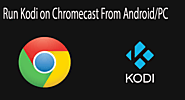 How To Run Kodi On Chromecast From Android/PC | Safe Tricks