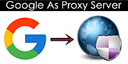 How To Use Google As Proxy Server (2 Ways) | Safe Tricks