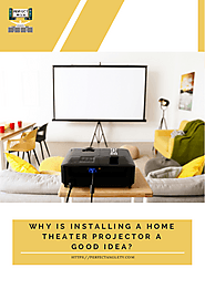 Why is Installing a Home Theater Projector a Good Idea?