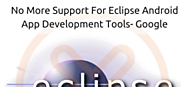 No More Support For Eclipse Android App Development Tools- Google