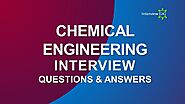 Chemical Engineering Interview Questions and Answers | Chemical Engineer |