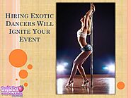 Hiring Exotic Dancers Will Ignite Your Event